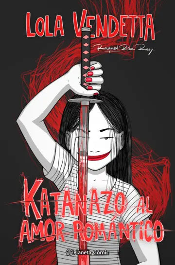 Lola Vendetta: Katanazo al amor romántico. Parte I
