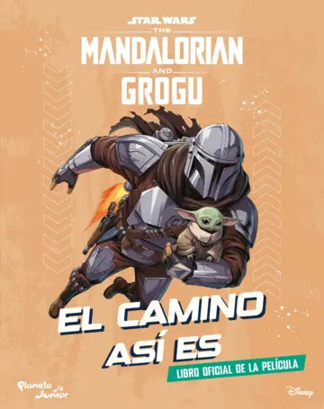 Star Wars. The Mandalorian and Grogu. El camino asi es