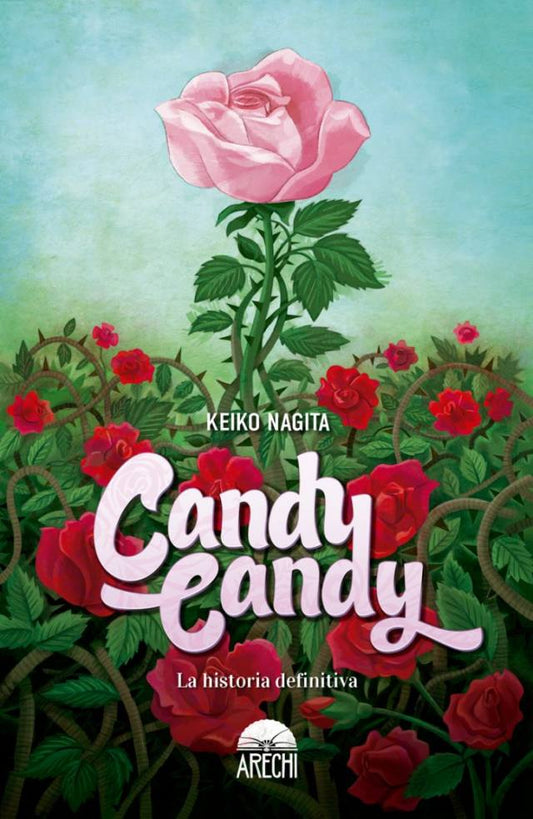 Candy Candy: La historia definitiva